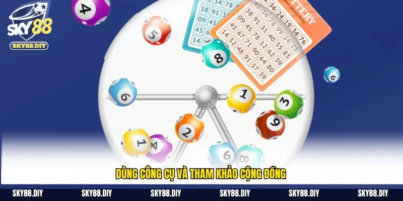 Dùng công cụ và tham khảo cộng đồng