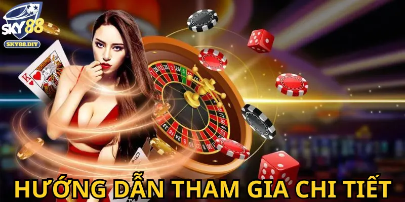 Hướng dẫn tham gia chi tiết