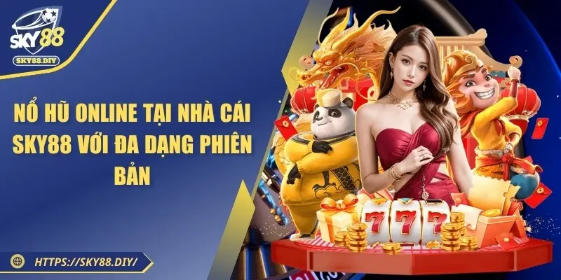 Nhiều tựa game Slot đa dạng